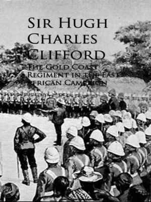cover image of The Gold Coast Regiment in the East African Campaign